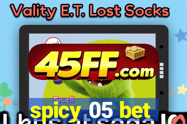 spicy 05 bet